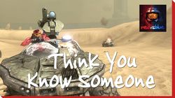 Think You Know Someone
