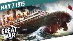Week 41: Sinking of the Lusitania & The Gorlice-Tarnów Offensive