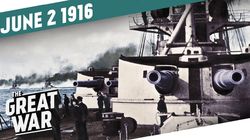 Week 97: The Battle of Jutland - Royal Navy vs. German Imperial Navy
