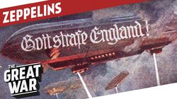 Zeppelins - Majestic and Deadly Airships of WW1
