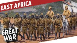 German East Africa - World War 1 Colonial Warfare
