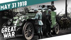 Week 201: 50 Miles to Paris - Third Battle of the Aisne