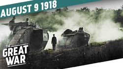 Week 211: The Black Day of the German Army - The Battle of Amiens