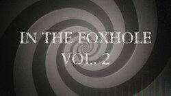 In the Foxhole: Vol. 2