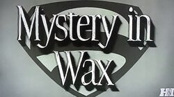 Mystery in Wax