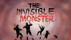 The Invisible Monster