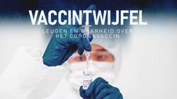 Vaccintwijfel: leugen en waarheid over het coronavaccin