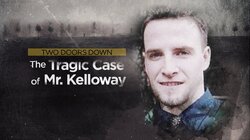 Two Doors Down: The Tragic Case of Mr. Kelloway