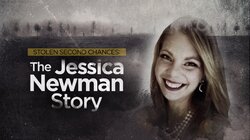Stolen Second Chances: The Jessica Newman Story