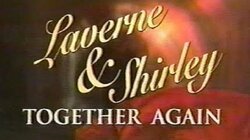 Laverne & Shirley Together Again