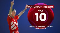 Match of the Day Top 10: Greatest Premier League Hat-Tricks