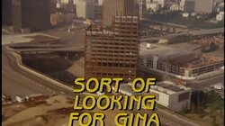 Sort of Looking for Gina