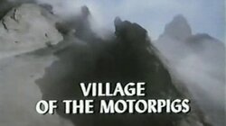 Village of the Motorpigs