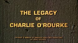 The Legacy of Charlie O'Rourke