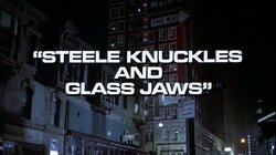 Steele Knuckles and Glass Jaws