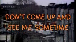 Don't Come Up and See Me Sometime
