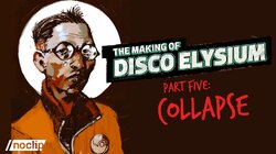 The Making of Disco Elysium - Part Five: Collapse