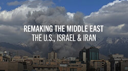 Remaking the Middle East: The U.S., Israel and Iran