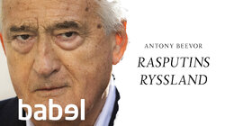 Antony Beevor om Ryssland och Rasputin