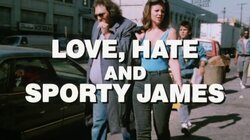Love, Hate and Sporty James