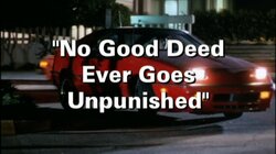 No Good Deed Ever Goes Unpunished