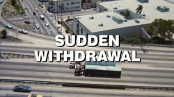 Sudden Withdrawal