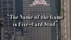 The Name of the Game is Five-Card Stud