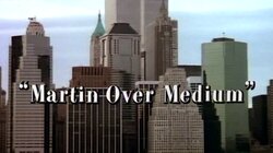 Martin Over Medium