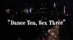 Dance Ten, Sex Three