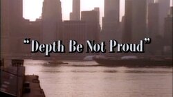 Depth Be Not Proud