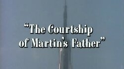 The Courtship of Martin's Father
