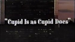 Cupid Is as Cupid Does