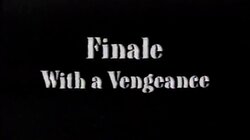 Finale With a Vengeance (2)