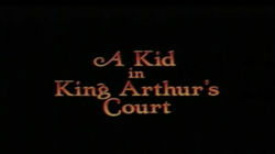 A Kid in King Arthur's Court