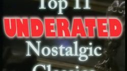 Top 11 Underrated Nostalgic Classics