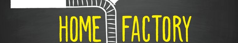 Home Factory — кадр