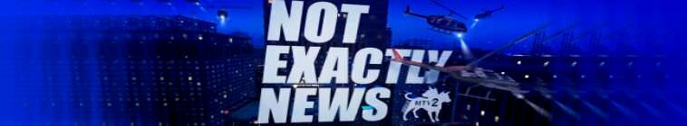 Not Exactly News — кадр