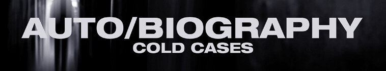 Auto/Biography: Cold Cases — кадр