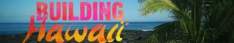 Building Hawaii — кадр