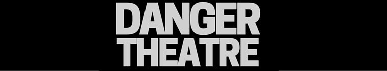 Danger Theatre — кадр