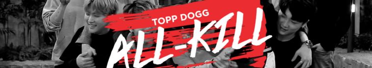 Topp Dogg: All-Kill — кадр
