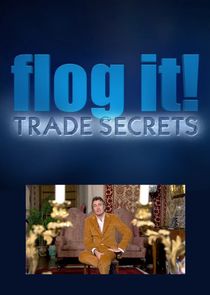 Flog It: Trade Secrets
