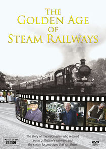 The Golden Age of Steam Railways