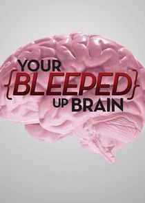 Your Bleeped Up Brain