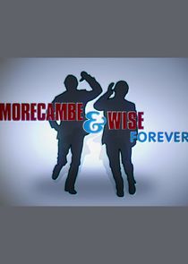 Morecambe and Wise Forever