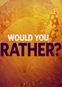 Would You Rather?