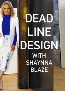 Deadline Design with Shaynna Blaze