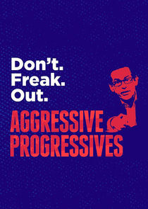 Aggressive Progressives