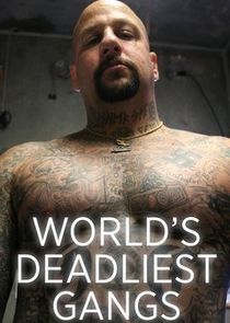 World's Deadliest Gangs