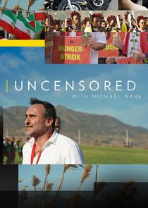 Uncensored with Michael Ware